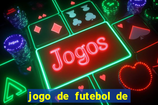 jogo de futebol de montar seu time